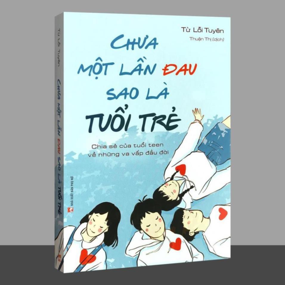 Sách - Chưa Một Lần Đau Sao Là Tuổi Trẻ (Kèm Bookmark) [Minh Long]
