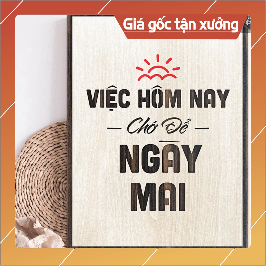 [🎀 QUÀ TẶNG] Tranh văn phòng (tạo động lực) - Mẫu "Việc hôm nay chớ để ngày mai"