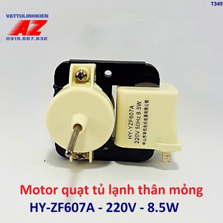 Motor quạt tủ lạnh HY-YZF607A thân mỏng
