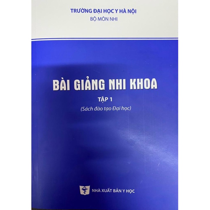 Sách - Bài giảng nhi khoa Tập 1 ( 2021) ( đại học)