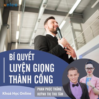 UNICA Full Khóa học Online Bí Quyết Luyện Giọng Thành Công