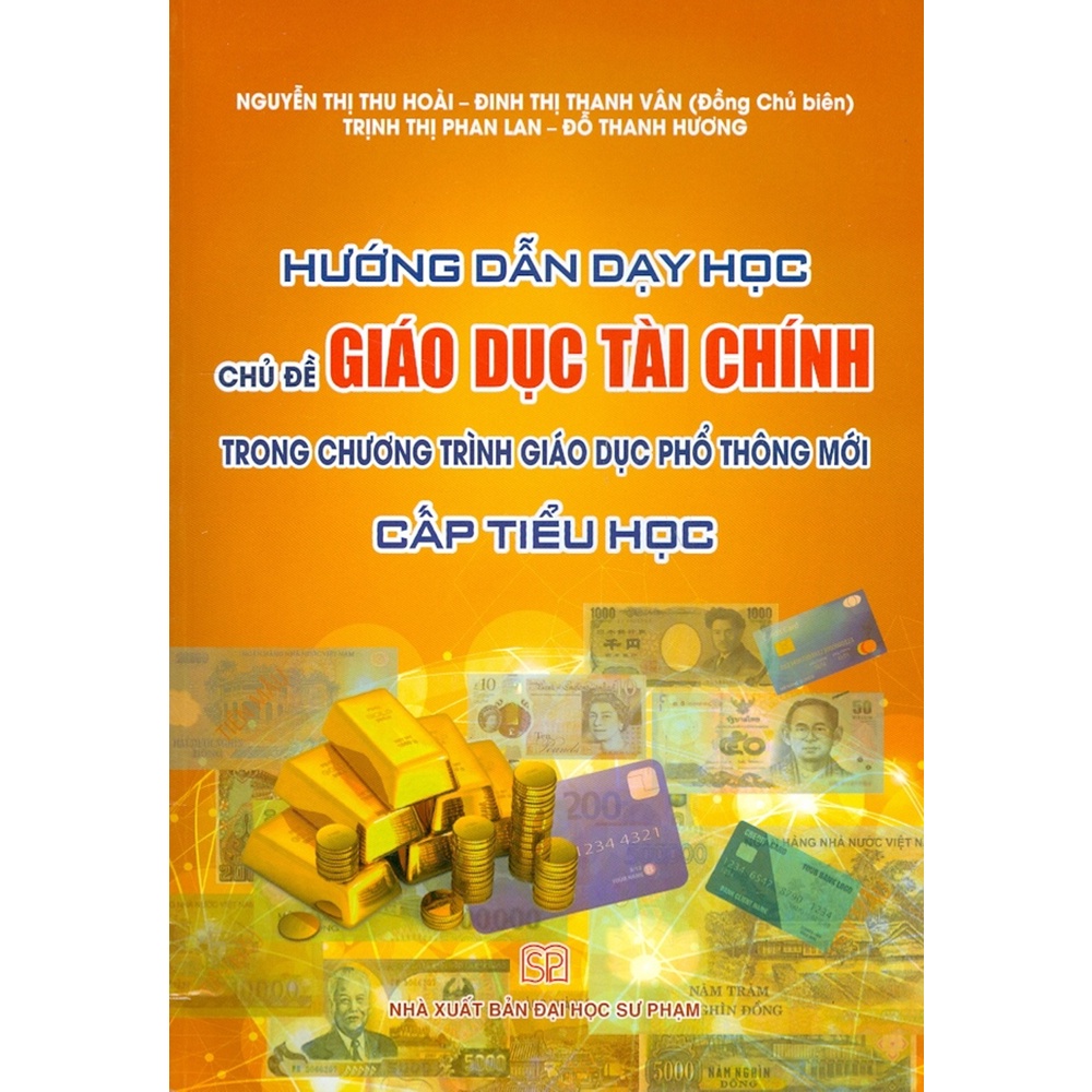 Sách - Hướng Dẫn Dạy Học Chủ Đề Giáo Dục Tài Chính Trong Chương Trình Giáo Dục Phổ Thông Mới Cấp Tiểu Học