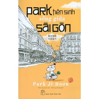 Sách - Park Tiên Sinh Sống Giữa Sài Gòn