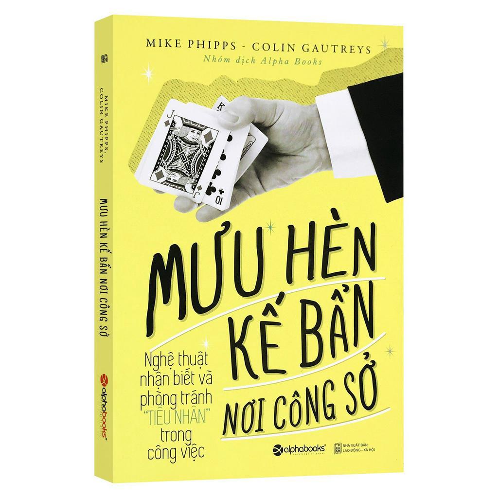 Sách - Mưu Hèn Kế Bẩn Nơi Công Sở - Nghệ Thuật Nhận Biết Và Phòng Tránh Tiểu Nhân Trong Công Việc