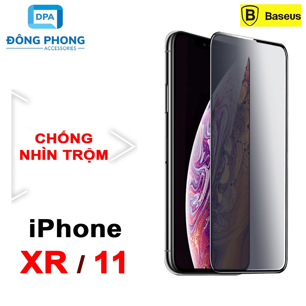 Kính Cường Lực Chống Nhìn Trộm Chính Hãng Baseus Cho iPhone 11, iPhone XR