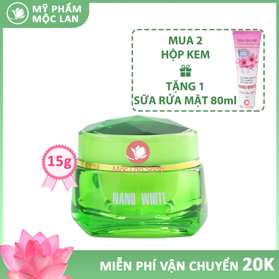 Kem dưỡng trắng da mặt, se khít lỗ chân lông, giữ ẩm, chống nắng, làm hồng da - Kem Nano White 15gr - Mỹ phẩm Mộc Lan
