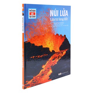 Sách Khám Phá - Thế Nào Và Tại Sao - Núi Lửa - Lửa Từ Lòng Đất