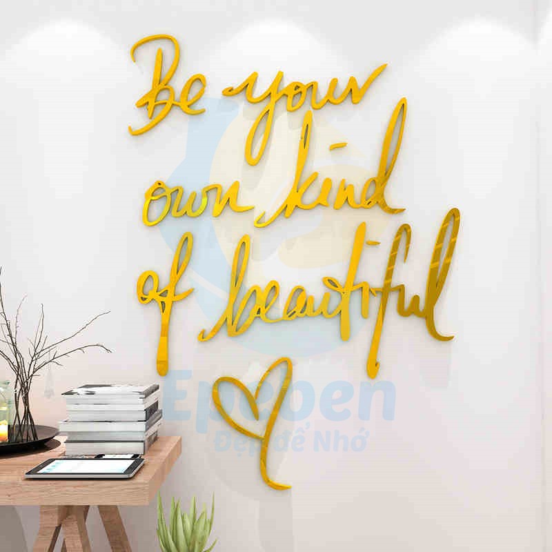 Tranh dán tường mica 3d decor khổ lớn Be your own kind of beautiful trang trí spa, phòng ngủ, nail Nhiều Size - EPeBen