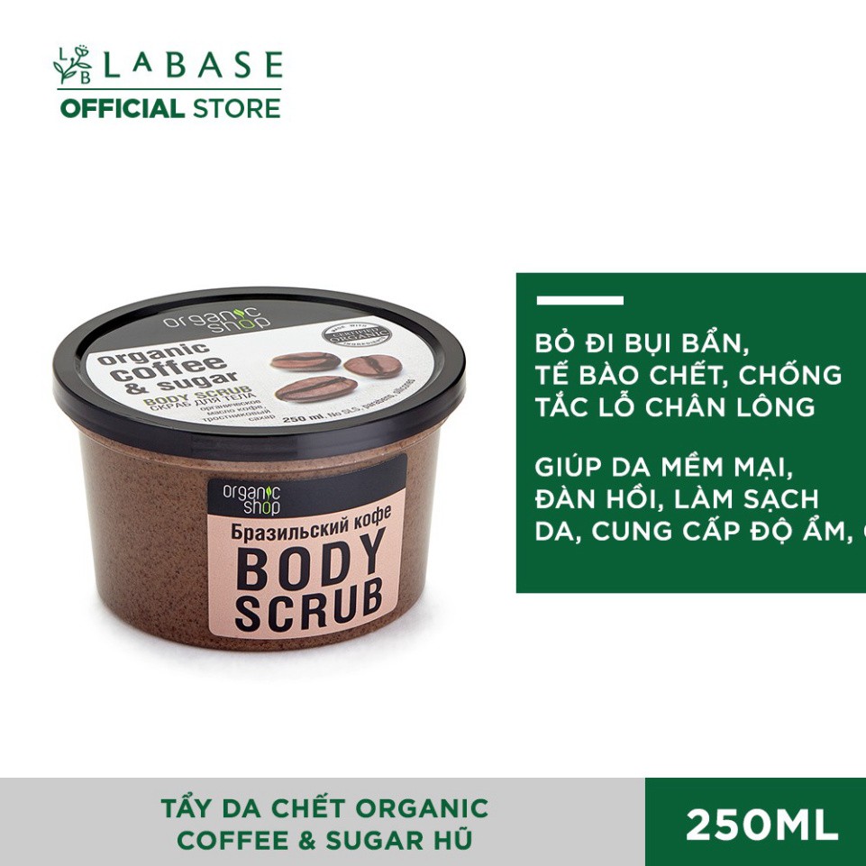 TẨY DA CHẾT TOÀN THÂN ORGANIC SHOP ORGANIC COFFEE &amp; SUGAR BODY SCRUB [250ML]