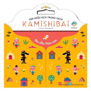 Sách - Sân Khấu Kịch Trong Sách - Kamishiba: Ba Chú Heo Con