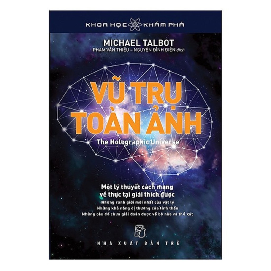 Sách - Khoa Học Khám Phá - Vũ Trụ Toàn Ảnh: Một Lý Thuyết Cách Mạng Về Thực Tại Giải Thích Được