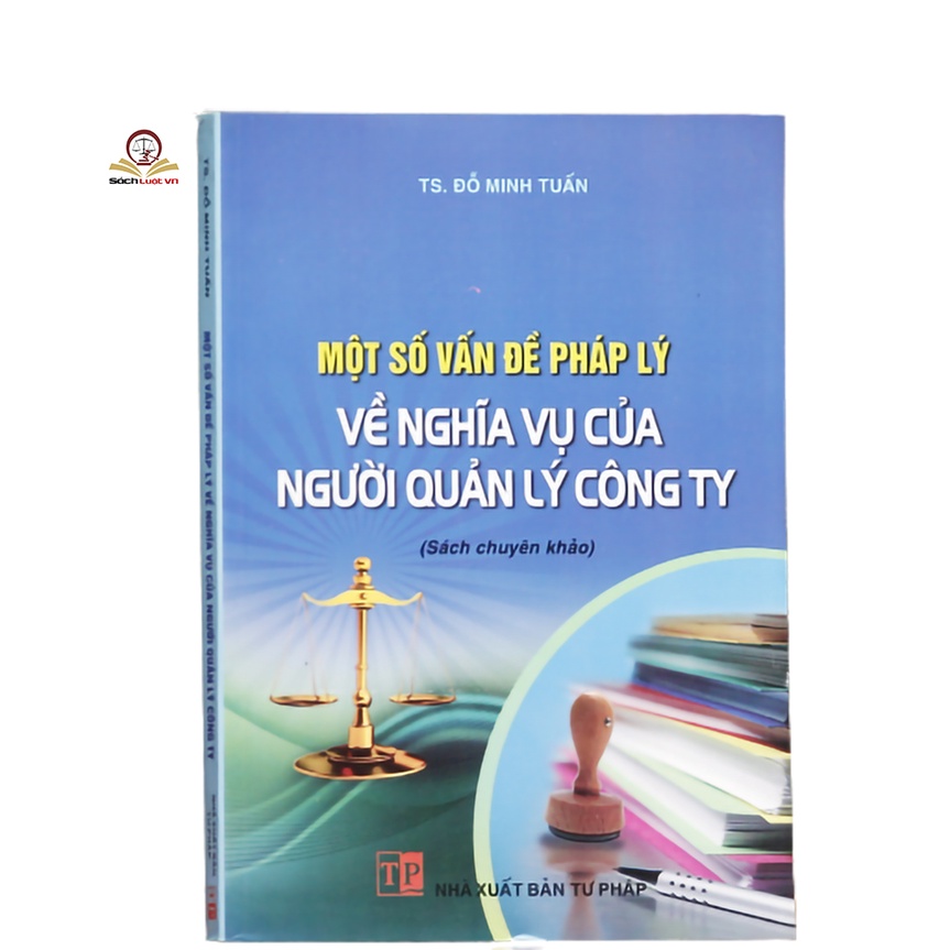 Sách - Một số vấn đề pháp lý về nghĩa vụ của người quản lý công ty