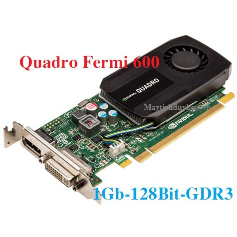 Card Màn hình Quadro Fermi 600/ 1Gb/ 128bit/ GDDR3chiếc vga đồ họa kiến trúc Fermi