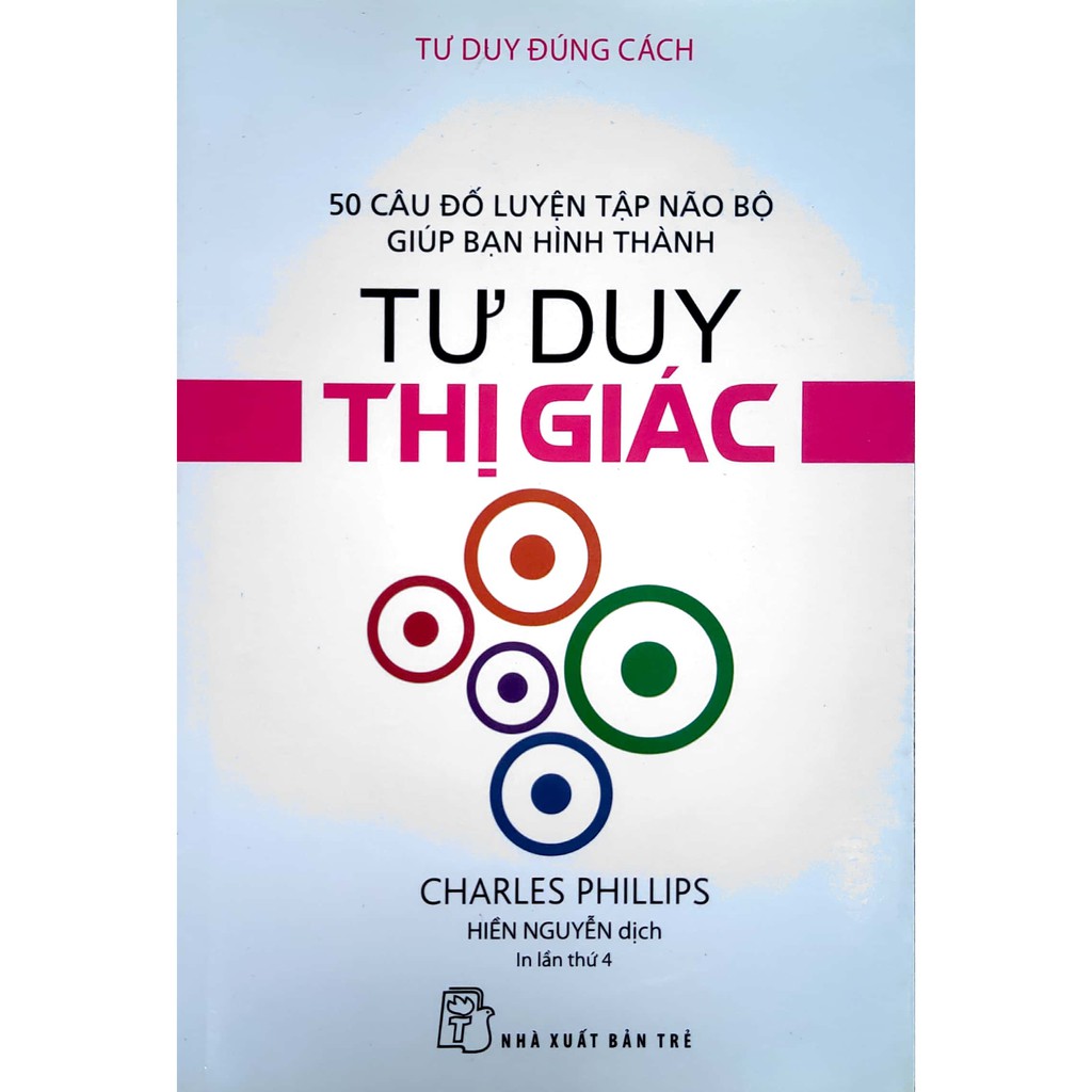 Sách - Tư Duy Đúng Cách - 50 câu đố luyện tập não bộ giúp bạn hình thành Tư Duy Thị Giác