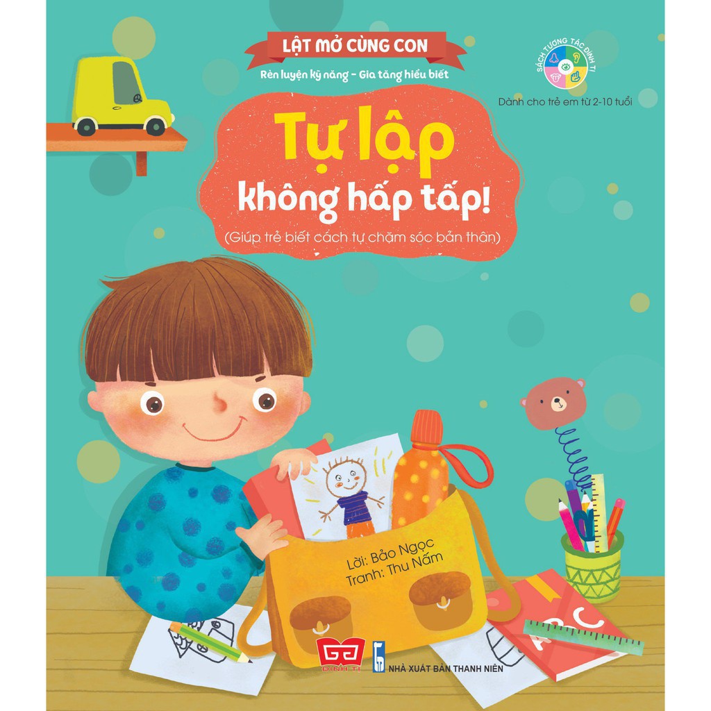 Sách Lật mở cùng con Tự lập không hấp tấp! (Giúp trẻ biết cách tự chăm sóc bản thân)