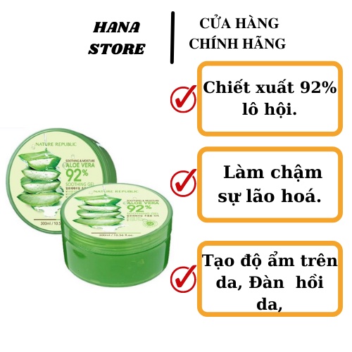 Gel Lô Hội Nha Đam Tinh Chất 92% Nature Republic Mỹ Phẩm Hana Đa Năng Dưỡng Toàn Thân 300ml