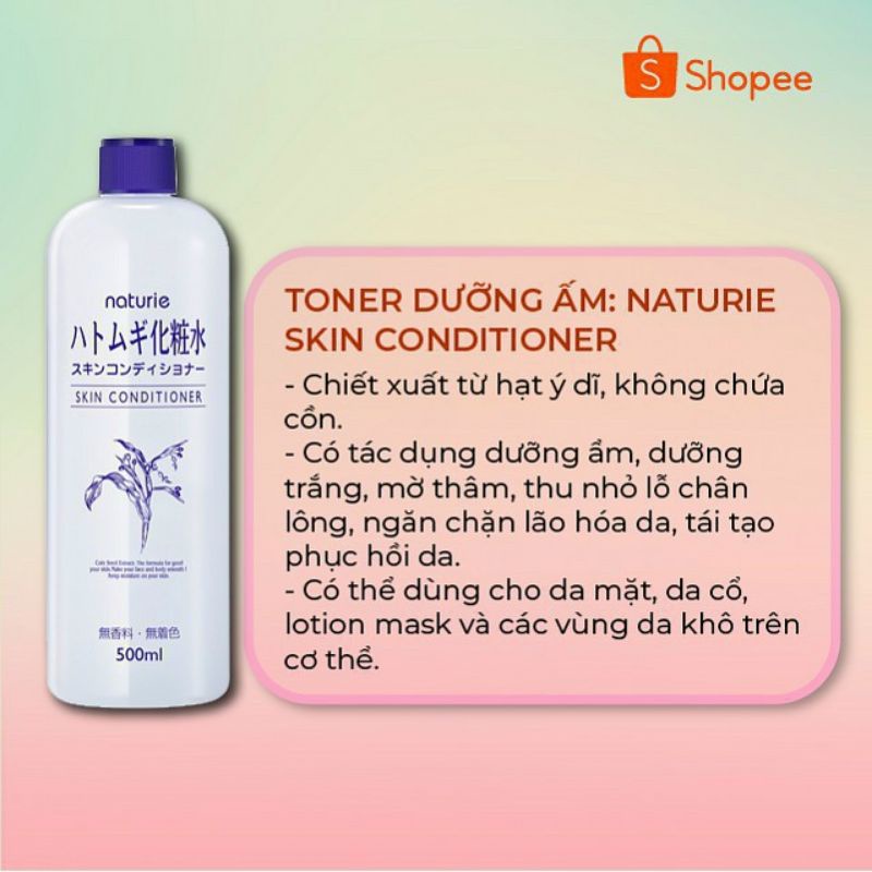 Toner ý dĩ se khít chân lông kiềm dầu 500ml nội địa trung Naturie