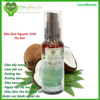 Dầu Dừa Nguyên Chất Mẹ Ken, Tẩy Trang Chăm Sóc Da, Dưỡng Mi Tóc Vô Cùng Hiệu Qủa