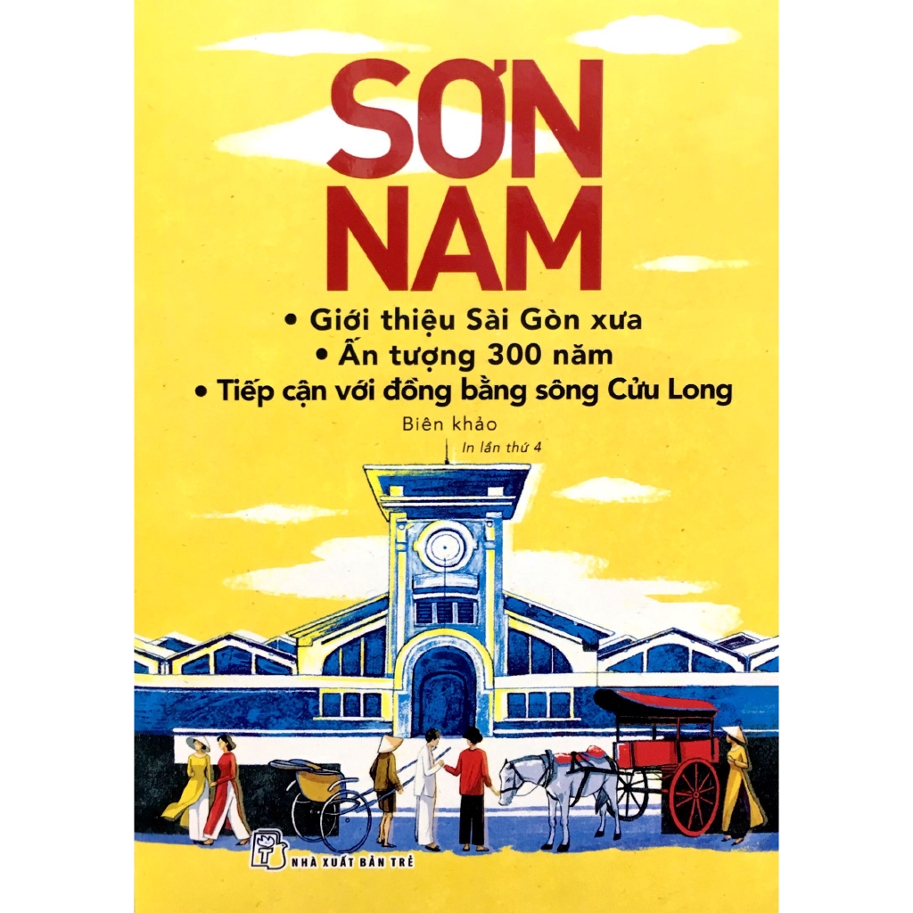 Sách - Sơn Nam_Giới thiệu Sài Gòn xưa-Ấn tượng 300 năm-Tiếp cận với Đồng Bằng sông Cửu Long(TB 2018)
