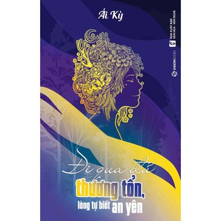 Đi Qua Đủ Thương Tổn Lòng Tự Biết An Yên