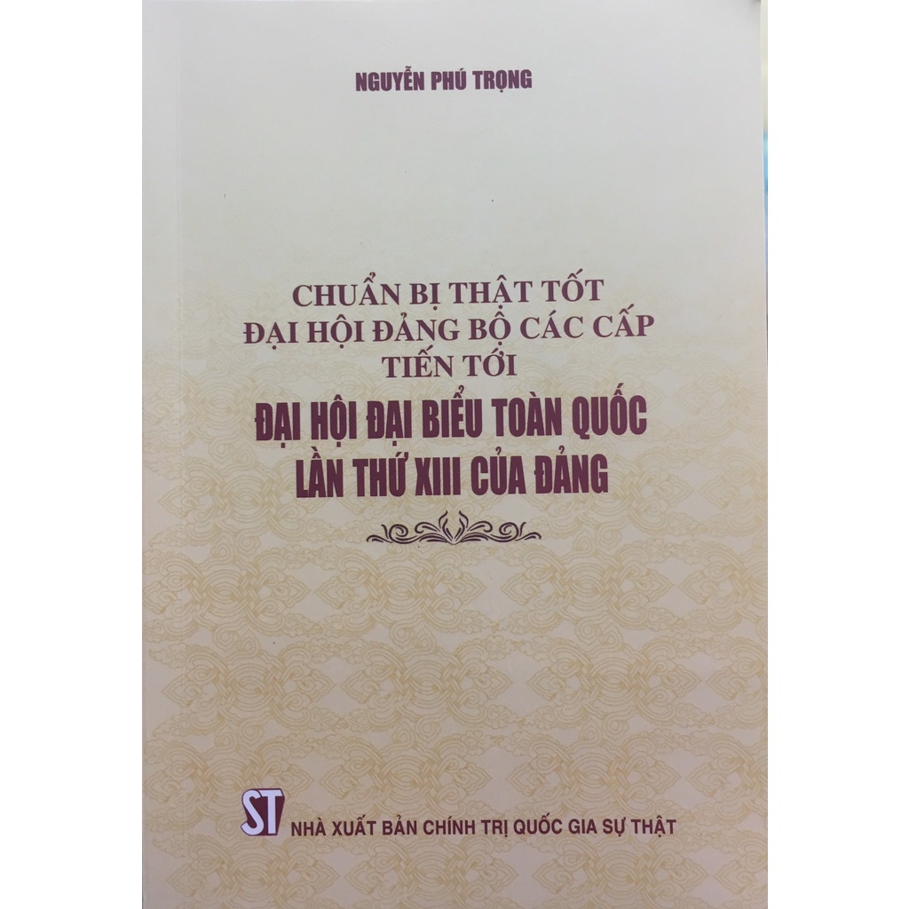 Chuẩn bị thật tốt đại hội đảng bộ các cấp tiến tới Đại hội đại biểu toàn quốc lần thứ XIII của Đảng