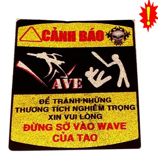 [Xả kho 3 ngày] Decal Tem cảnh báo "Đừng động vào wave của..." TD1M phản quang cực hay dán xe máy, ô tô, xe đạp