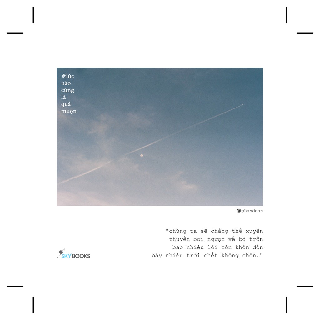 Sách - Lúc Nào Cũng Là Quá Muộn - Tặng Kèm 2 Postcard