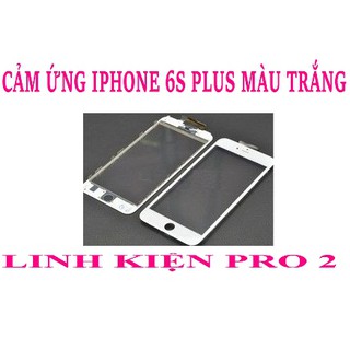 Cảm ứng iphone 6s plus màu trắng