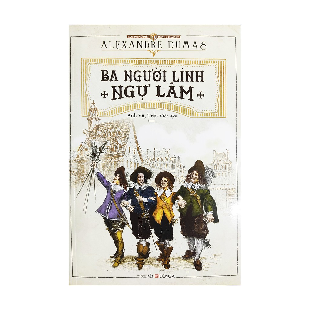 Tiểu thuyết Ba Người Lính Ngự Lâm Tác giả Alexandre Dumas