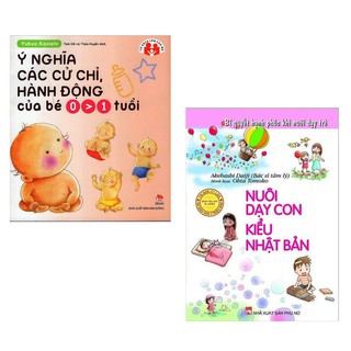 Sách -  Combo Nuôi dạy con kiểu Nhật bản + Ý nghĩa các cử chỉ hành động của bé từ 0-1 tuổi
