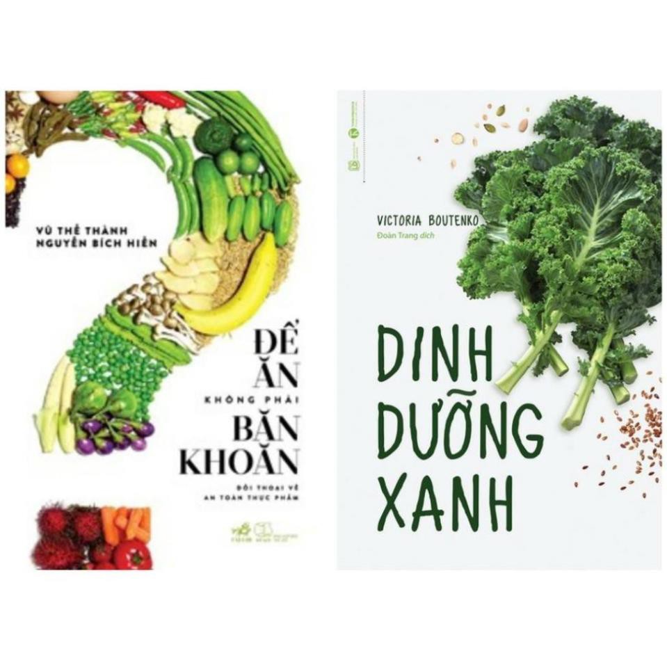 Sách - Combo 2 cuốn Để Ăn Không Phải Băn Khoăn và Dinh Dưỡng Xanh [Nhã Nam]