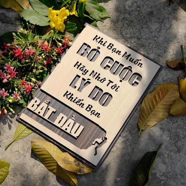 Tranh gỗ Decor tạo động lực &quot;Khi bạn muốn bỏ cuộc - Hãy nhớ tới lý do khiến bạn bắt đầu&quot;