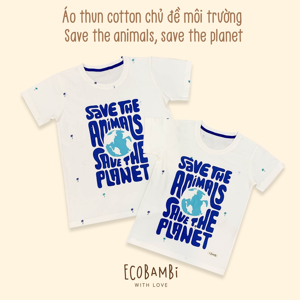 Áo thun ECOBAMBI chủ đề Bảo vệ động vật - Save the animals, save the planet
