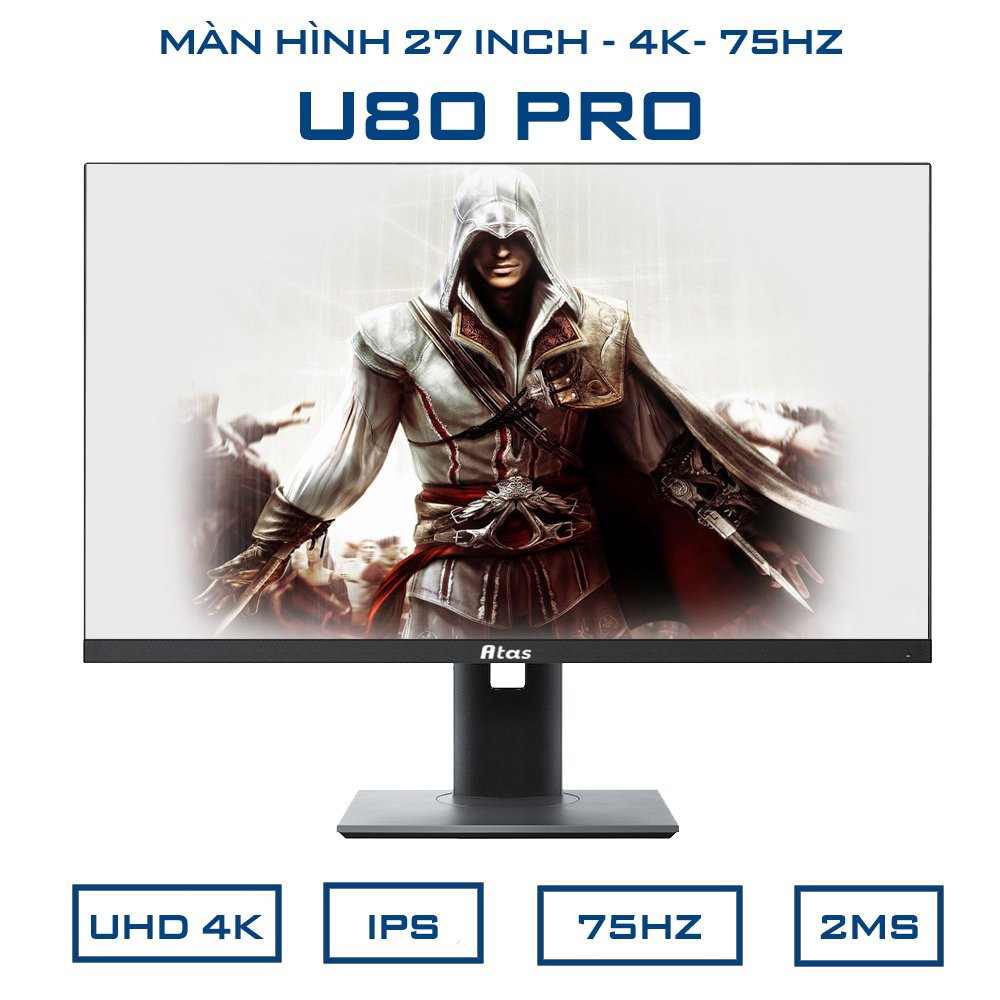 Màn hình 27 inch ATAS U80 Pro - Độ phân giải 4K - Tấm nền IPS - sRGB 100% - Chân đế xoay