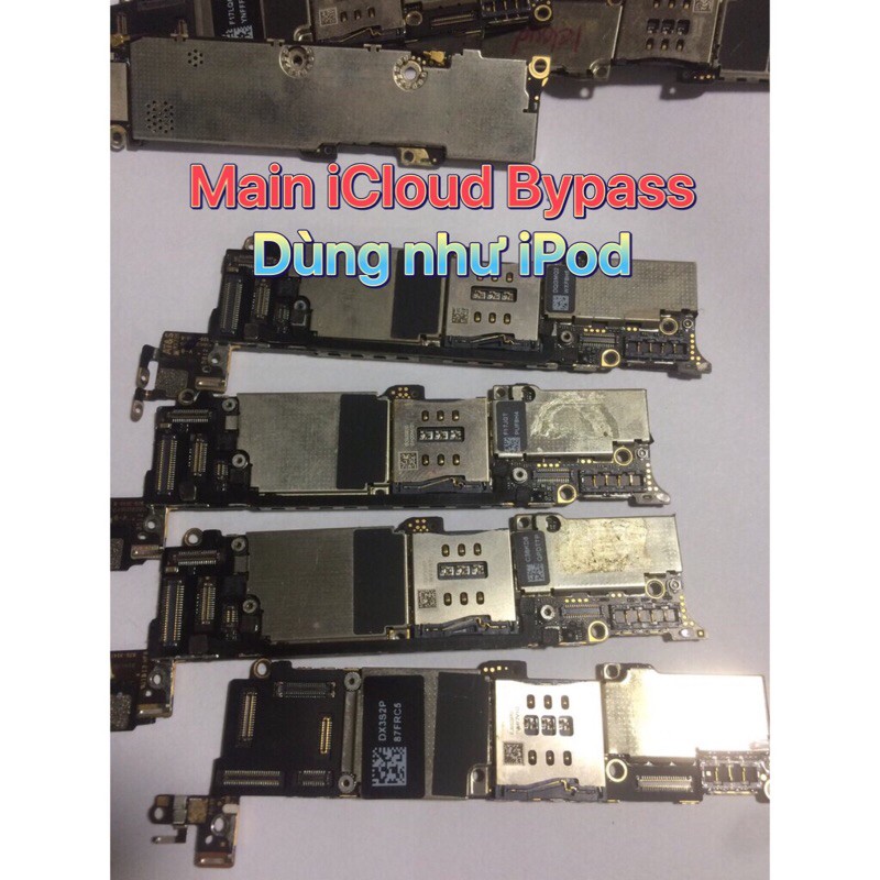 Main iPhone 6G/6S/5S/5G Bypass iCLOUD Dùng như iPod/zalo/facebook/chiến game