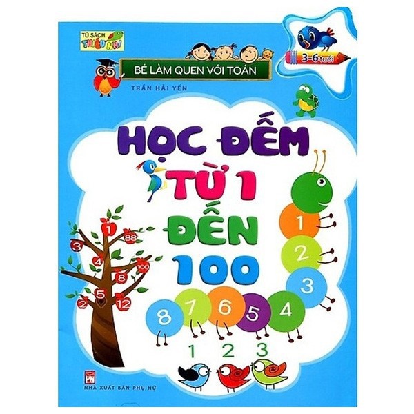 [Mã LT50 giảm 50k đơn 250k] Sách - Bé Làm Quen Với Toán - Học Đếm Từ 1 Đến 100 (Tái Bản 2019)