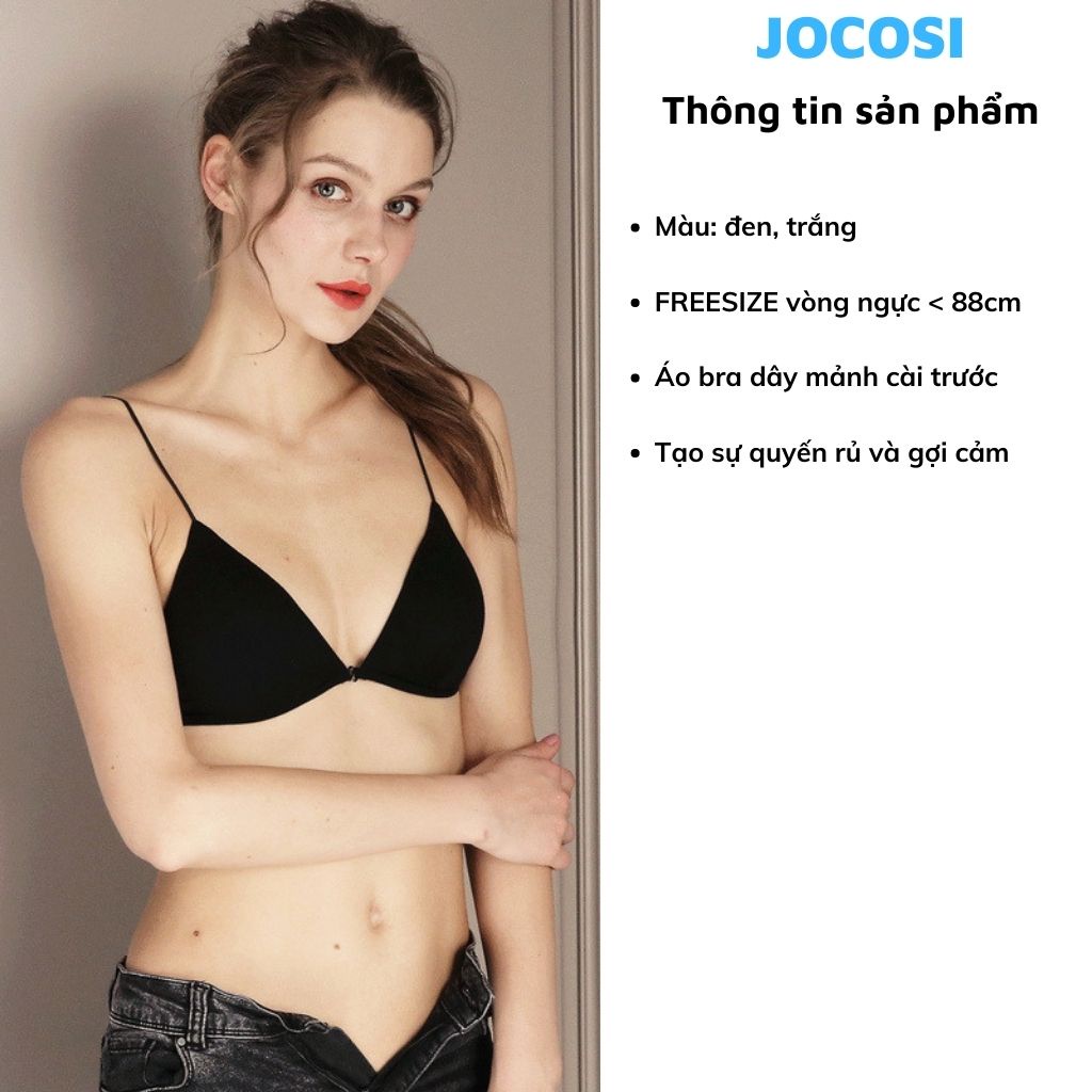 Áo bra nữ đẹp 2 dây , áo lót không gọng đệm mỏng cài trước JOCOSI B2099