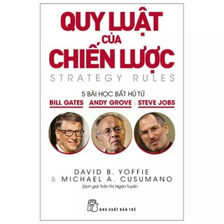 Quy Luật Của Chiến Lược - 5 Bài Học Bất Hủ Từ Bill Gates, Andy Grove & Steve Jobs