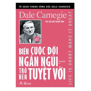 Biến Cuộc Đời Ngắn Ngủi Trở Nên Tuyệt Vời
