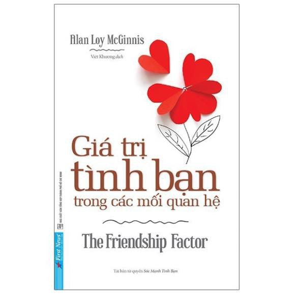 Sách - Giá Trị Tình Bạn Trong Các Mối Quan Hệ [First News]