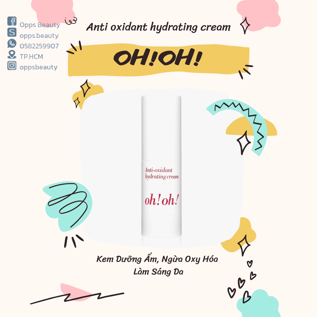 Kem Dưỡng Ẩm, Chống Oxy Hóa, Làm Sáng Da oh!oh! Anti oxidant hydrating cream