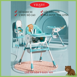 GHẾ ĂN DẶM CAO CẤP V- BABY 909 MẪU MỚI 2022 CÓ BÁNH XE GẤP GỌN NGÃ TỰA LƯNG VÀ V- BABY 808