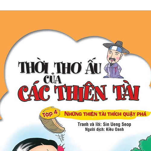 [ Sách ] Thời Thơ Ấu Của Các Thiên Tài - Tập 4: Những Thiên Tài Thích Quậy Phá