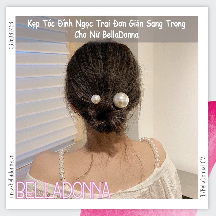 (HCM_Giao Nhanh) Kẹp Tóc Đính Ngọc Trai Đơn Giản Sang Trọng Cho Nữ BellaDonna 21