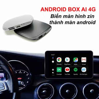 Androi Box AI 4G – Biến màn hình zin theo xe thành màn hình Android siêu thông minh