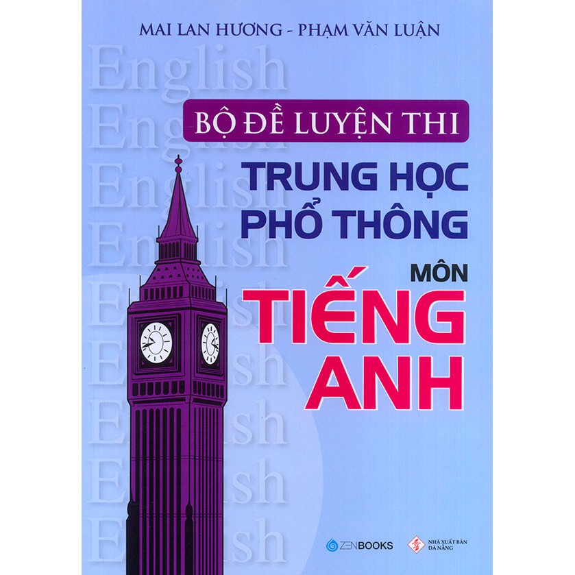 Sách - Bộ đề luyện thi trung học phổ thông môn tiếng Anh - Mai Lan Hương & Phạm Văn Luận