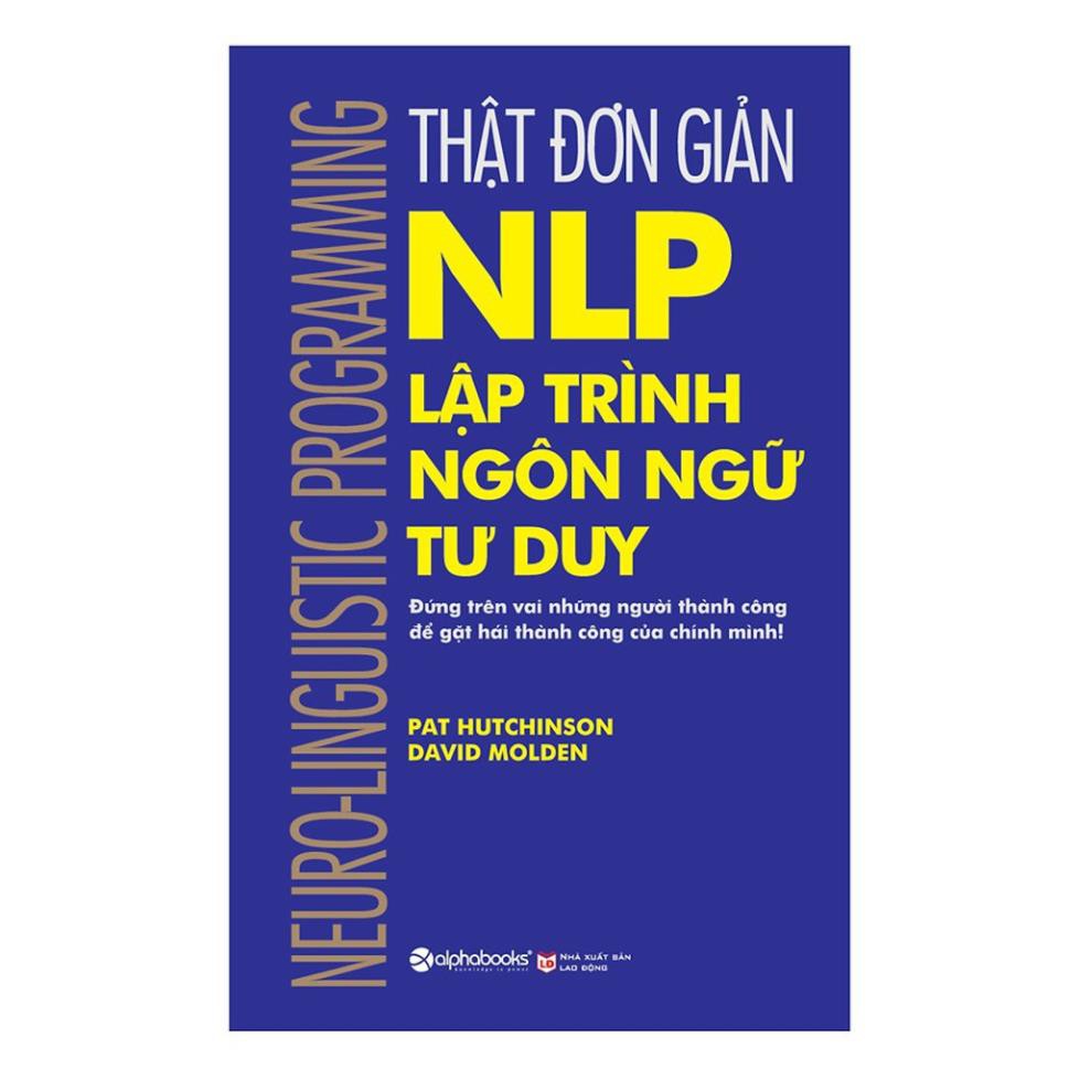 Combo Thật Đơn Giản - Nlp - Lập Trình Ngôn Ngữ Tư Duy + Thuật Hùng Biện