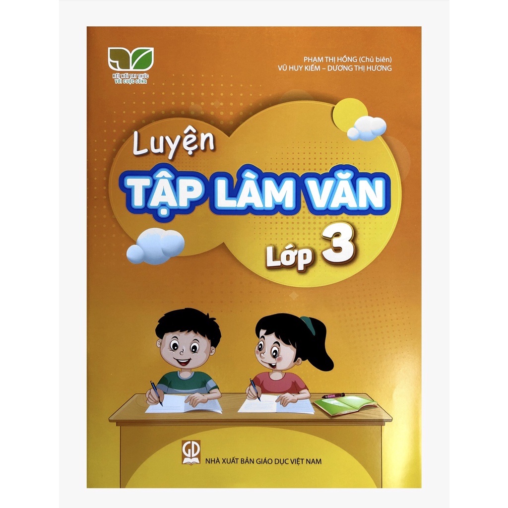 Sách - Luyện tập làm văn lớp 3 - Kết nối tri thức với cuộc sống - NXB Giáo dục