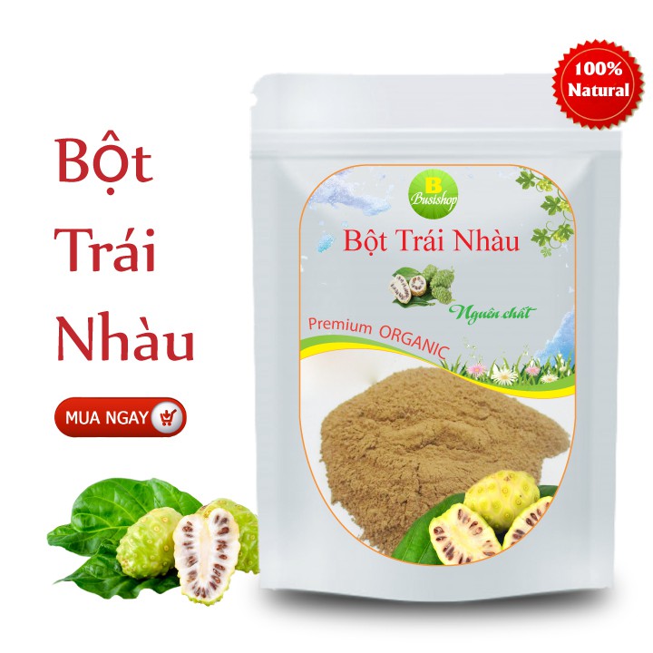 Bột trái nhàu nguyên chất 100g - Giảm đau nhức xương, tốt cho tiêu hóa, ổn định huyết áp