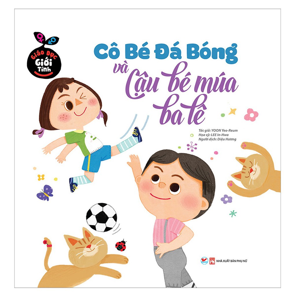 Sách - Giáo Dục Giới Tính - Cô Bé Đá Bóng Và Cậu Bé Múa Ba Lê | BigBuy360 - bigbuy360.vn